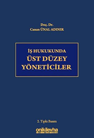 İş Hukukunda Üst Düzey Yöneticiler