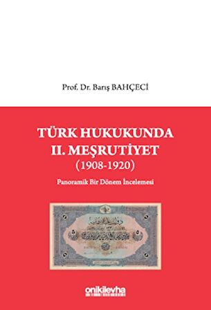 Türk Hukukunda II. Meşrutiyet (1908-1920)