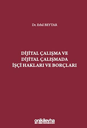 Dijital Çalışma ve Dijital Çalışmada İşçi Hakları ve Borçları