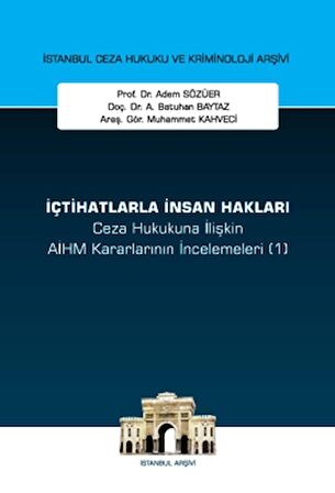 İçtihatlarla İnsan Hakları Ceza Hukukuna İlişkin Aihm Kararlarının İncelemeleri (1)