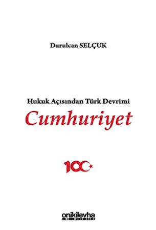 Hukuk Açısından Türk Devrimi: Cumhuriyet