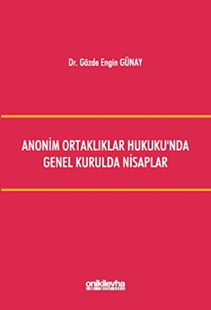 Anonim Ortaklıklar Hukuku'nda Genel Kurulda Nisaplar