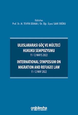 Uluslararası Göç ve Mülteci Hukuku Sempozyumu 11-12 Mayıs 2022 - International Symposium on Migration and Refugee Law 11-12 May 2022