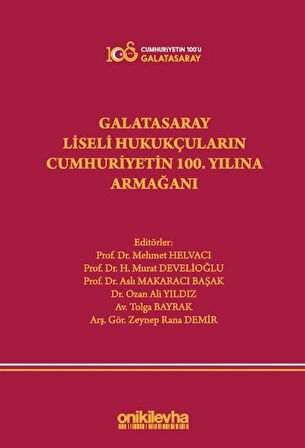 Galatasaray Liseli Hukukçuların Cumhuriyetin 100. Yılına Armağanı / Kolektif