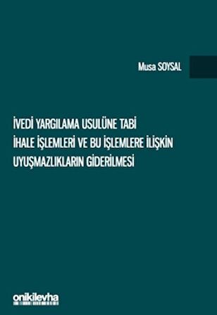 İvedi Yargılama Usulüne Tabi İhale İşlemleri ve Bu İşlemlere İlişkin Uyuşmazlıkların Giderilmesi