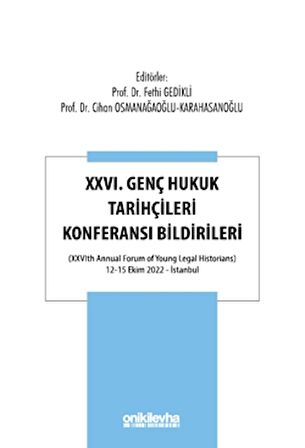 XXVI. Genç Hukuk Tarihçileri Konferansı Bildirileri