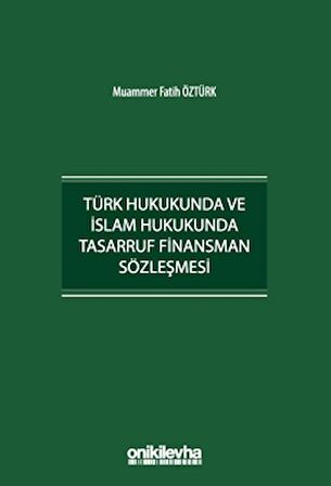 Türk Hukukunda ve İslam Hukukunda Tasarruf Finansman Sözleşmesi