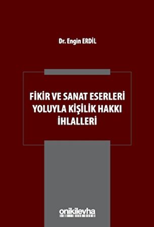 Fikir ve Sanat Eserleri Yoluyla Kişilik Hakkı İhlalleri