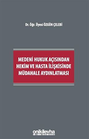 Medeni Hukuk Açısından Hekim ve Hasta İlişkisinde Müdahale Aydınlatması