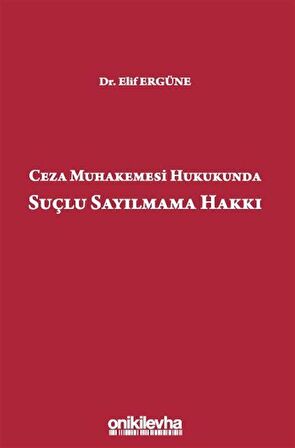 Ceza Muhakemesi Hukukunda Suçlu Sayılmama Hakkı