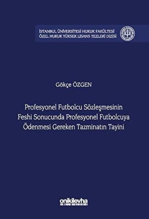 Profesyonel Futbolcu Sözleşmesinin Feshi Sonucunda Profesyonel Futbolcuya Ödenmesi Gereken Tazminatın Tayini