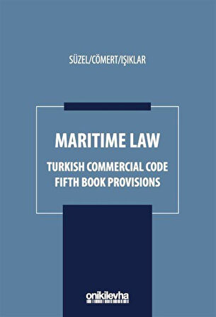 Maritime Law - Turkish Commercial Code Fifth Book Provisions / Kolektif
