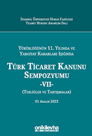 Türk Ticaret Kanunu Sempozyumu - VII
