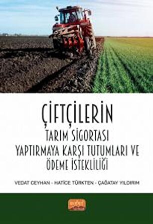 Çiftçilerin Tarım Sigortası Yaptırmaya Karşı Tutumları Ve Ödeme İstekliliği