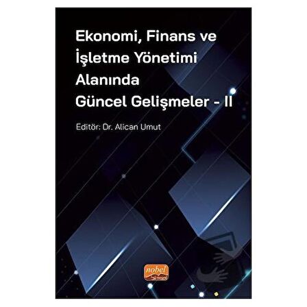 Ekonomi, Finans ve İşletme Yönetimi Alanında Güncel Gelişmeler - 2