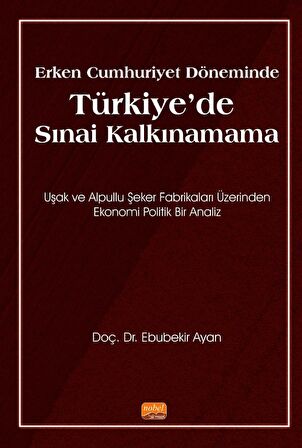 Erken Cumhuriyet Döneminde TÜRKİYE’DE SINAİ KALKINAMAMA