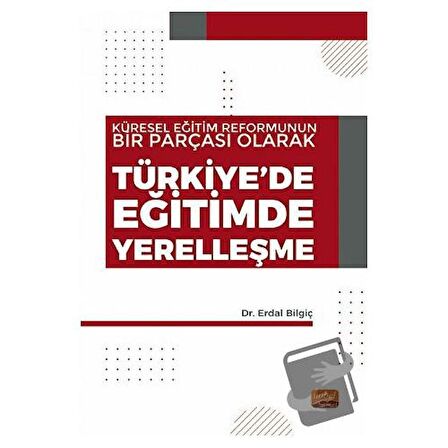 Küresel Eğitim Reformunun Bir Parçası Olarak Türkiye’de Eğitimde Yerelleşme