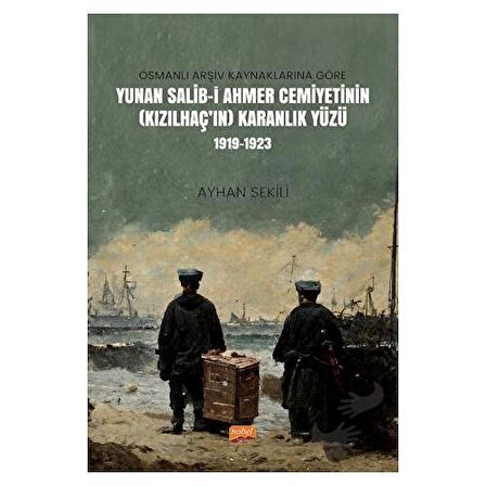 Osmanlı Arşiv Kaynaklarına Göre Yunan Salib-i Ahmer Cemiyetinin (Kızılhaç’ın) Karanlık Yüzü (1919-1923)