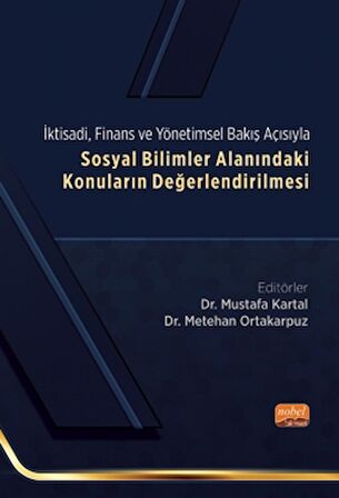 Ktisadi, Finans Ve Yönetimsel Bakış Açısıyla Sosyal Bilimler Alanındaki Konuların Değerlendirilmesi