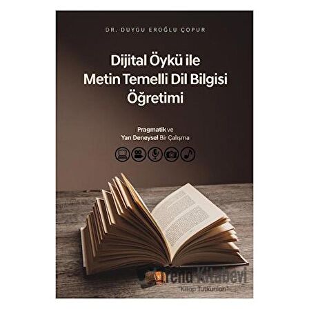 Dijital Öykü ile Metin Temelli Dil Bilgisi Öğretimi: Pragmatik ve Yarı Deneysel Bir Çalışma