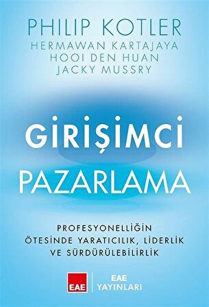 Girişimci Pazarlama & Profesyonelliğin Ötesinde Yaratıcılık, Liderlik ve Sürdürülebilirlik / Philip Kotler