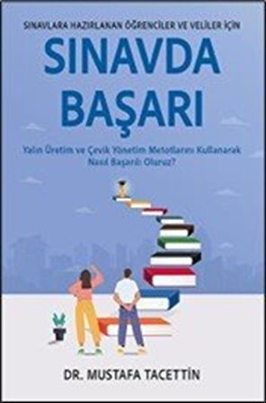 Sınavda Başarı & Yalın Üretim ve Çevik Yönetim Metotlarını Kullanarak Nasıl Başarılı Oluruz? / Dr. Mustafa Tacettin