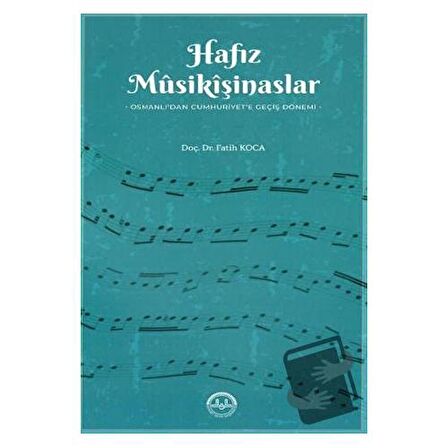 Hafız Musikişinaslar Osmanlıdan Cumhuriyete Geçiş Dönemi