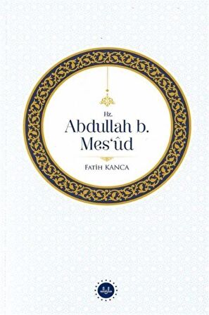 Hz. Abdullah B. Mesud / Fatih Kanca