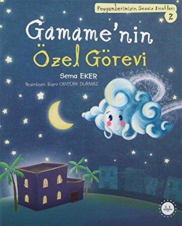 Gamame'nin Özel Görev / Peygamberimizin Sessiz Dostları 2 / Sema Eker