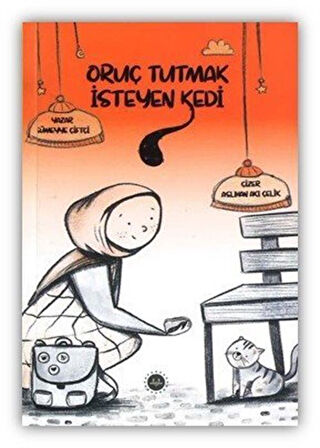 Oruç Tutmak İsteyen Kedi / Sümeyye Çiftçi