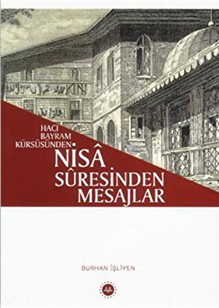 Hacı Bayram Kürsüsünden Nisa Suresinden Mesajlar / Doç. Dr. Burhan İşliyen