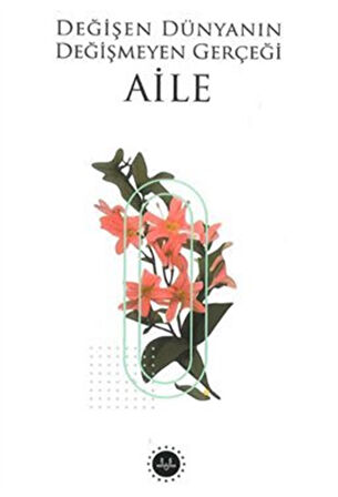 Değişen Dünyanın Değişmeyen Gerçeği Aile / Kolektif