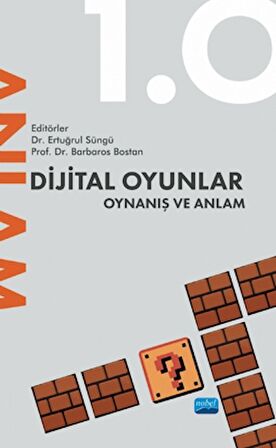 Dijital Oyunlar 1.0 - Oynanış ve Anlam