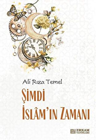 Şimdi İslam’ın Zamanı