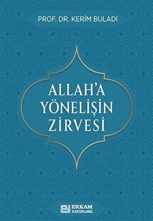 Allah’a Yönelişin Zirvesi