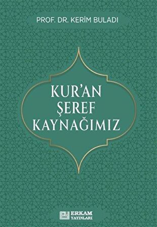 Kur’an Şeref Kaynağımız