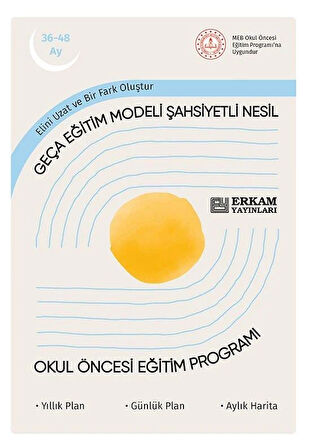 Geça Eğitim Modeli Şahsiyetli Nesil - Okul Öncesi Eğitim Programı (36-48 Ay)