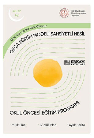 Geça Eğitim Modeli Şahsiyetli Nesil - Okul Öncesi Eğitim Programı (48-72 Ay)
