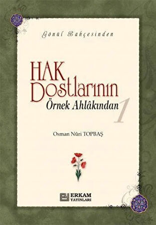 Hak Dostlarının Örnek Ahlakından - 1 (Ciltli) - Osman Nuri Topbaş