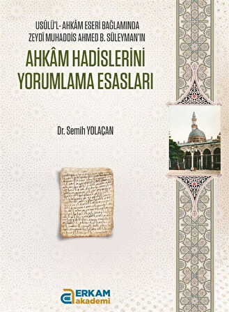 Ahkam Hadislerini Yorumlama Esasları / Semih Yolaçan