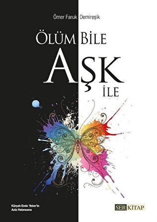 Ölüm Bile Aşk İle / Ömer Faruk Demireşik