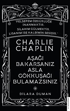 Charlie Chaplin - Aşağı Bakarsanız Asla Gökkuşağı Bulamazsınız