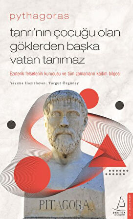 Pythagoras-Tanrı’nın Çocuğu Olan Göklerden Başka Vatan Tanımaz