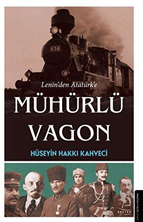 Lenin’den Atatürk’e Mühürlü Vagon