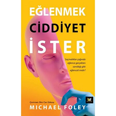 Eğlenmek Ciddiyet İster