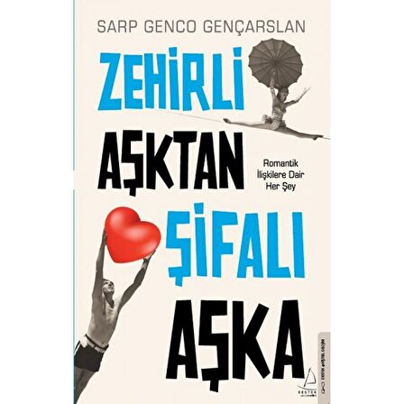 Zehirli Aşktan Şifalı Aşka