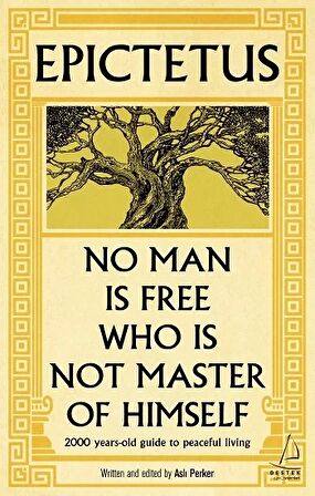 Epictetus - No Man is Free Who is Not Master of Himself