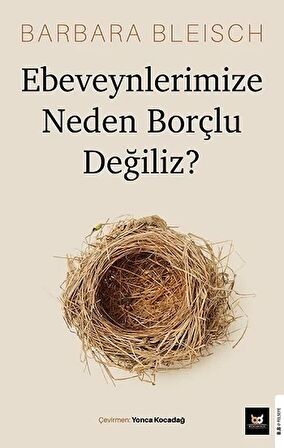 Ebeveynlerimize Neden Borçlu Değiliz?