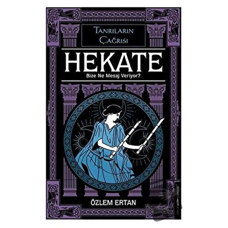 Hekate Bize Ne Mesaj Veriyor-Tanrıların Çağrısı