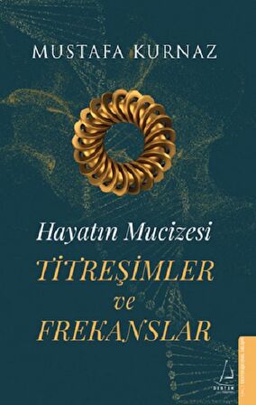 Hayatın Mucizesi Titreşimler ve Frekanslar